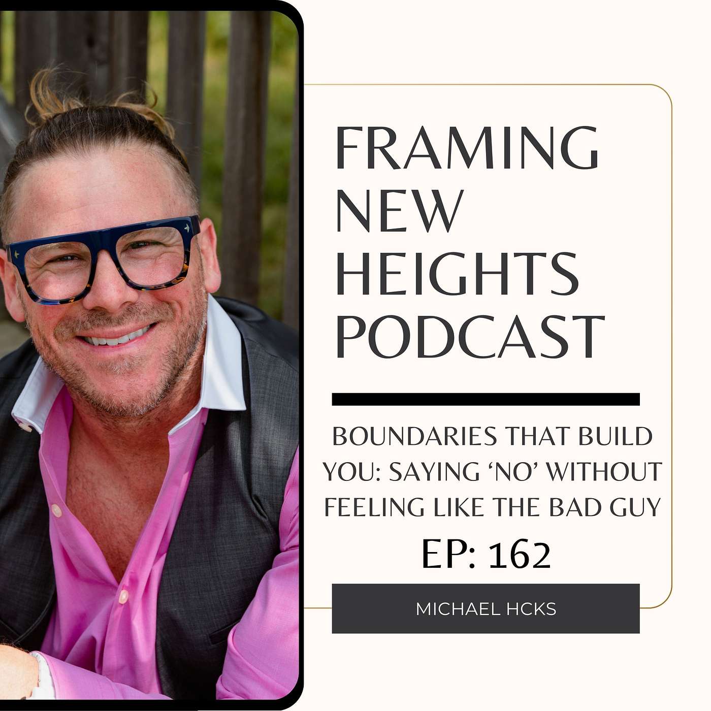 Boundaries That Build You: Saying ‘No’ Without Feeling Like the Bad Guy. EP: 162