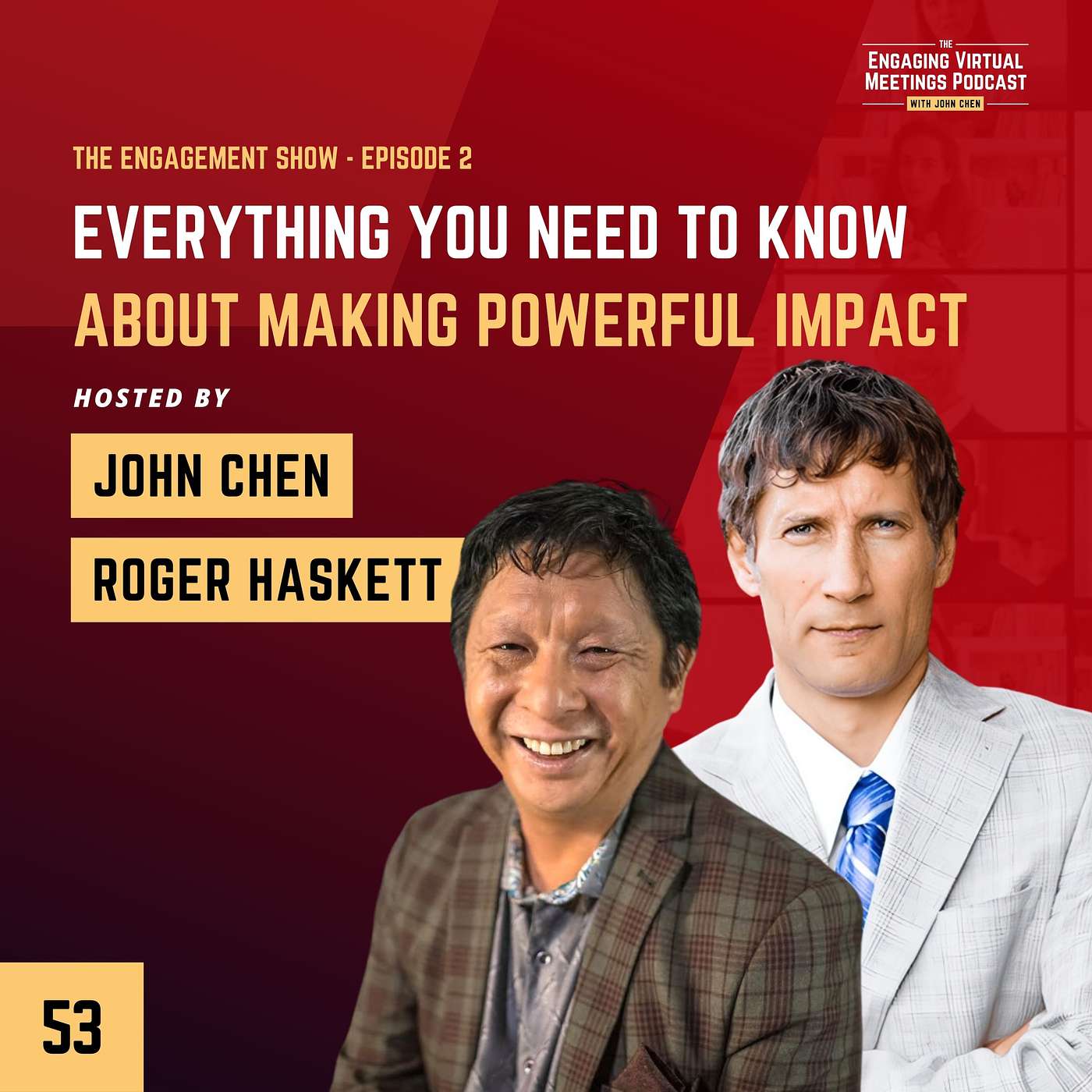 Everything You Need To Know About Making Powerful Impact | The Engagement Show Hosted by Roger Haskett and John Chen