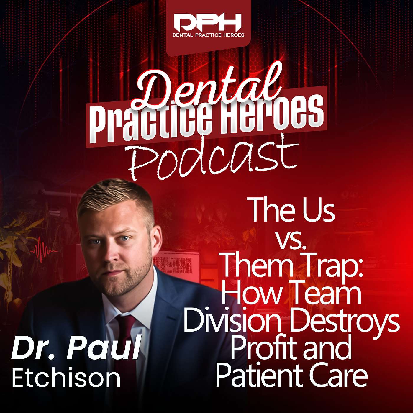 The Us vs. Them Trap: How Team Division Destroys Profit and Patient Care The Us vs. Them Trap: How Team Division Destroys Profit and Patient Care