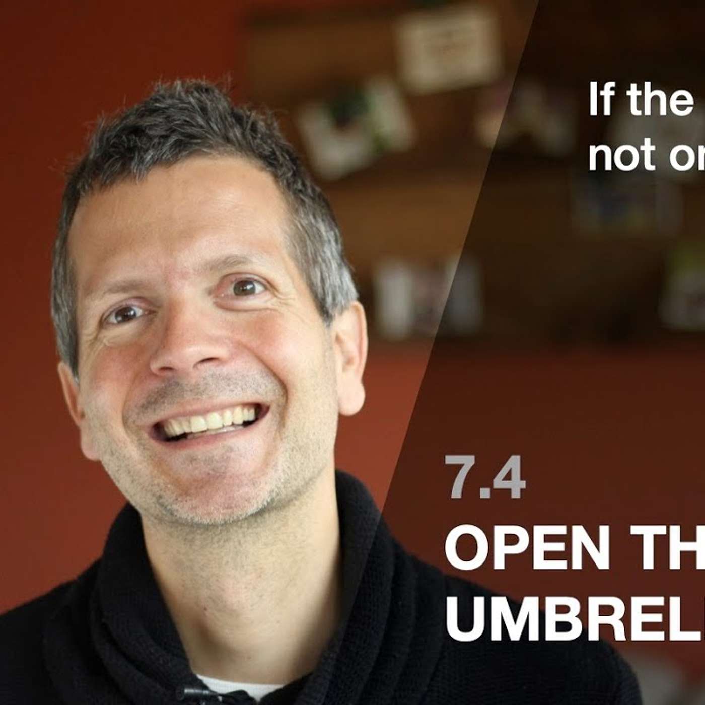 7.4 Open the shit umbrella