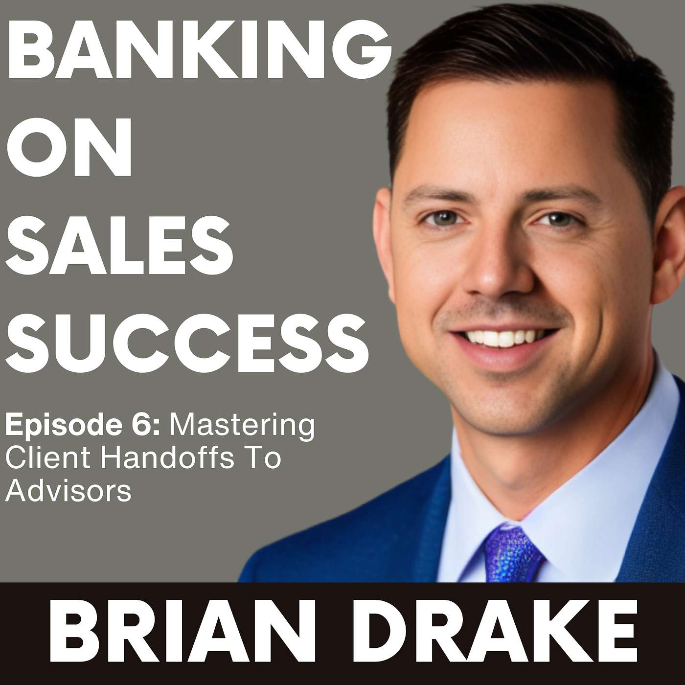 Smooth Transitions: Mastering Client Handoffs to Advisors in Banking | Ep 13 episode artwork