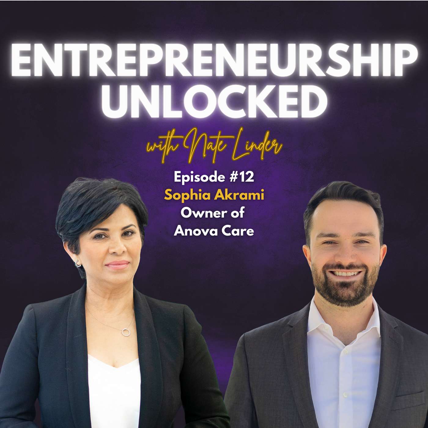 Sophia Akrami | Entrepreneurship Unlocked w/ Nate Linder #12 episode artwork