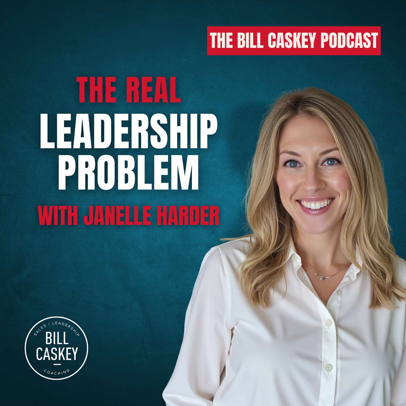 The Real Leadership Problem with Janelle Harder