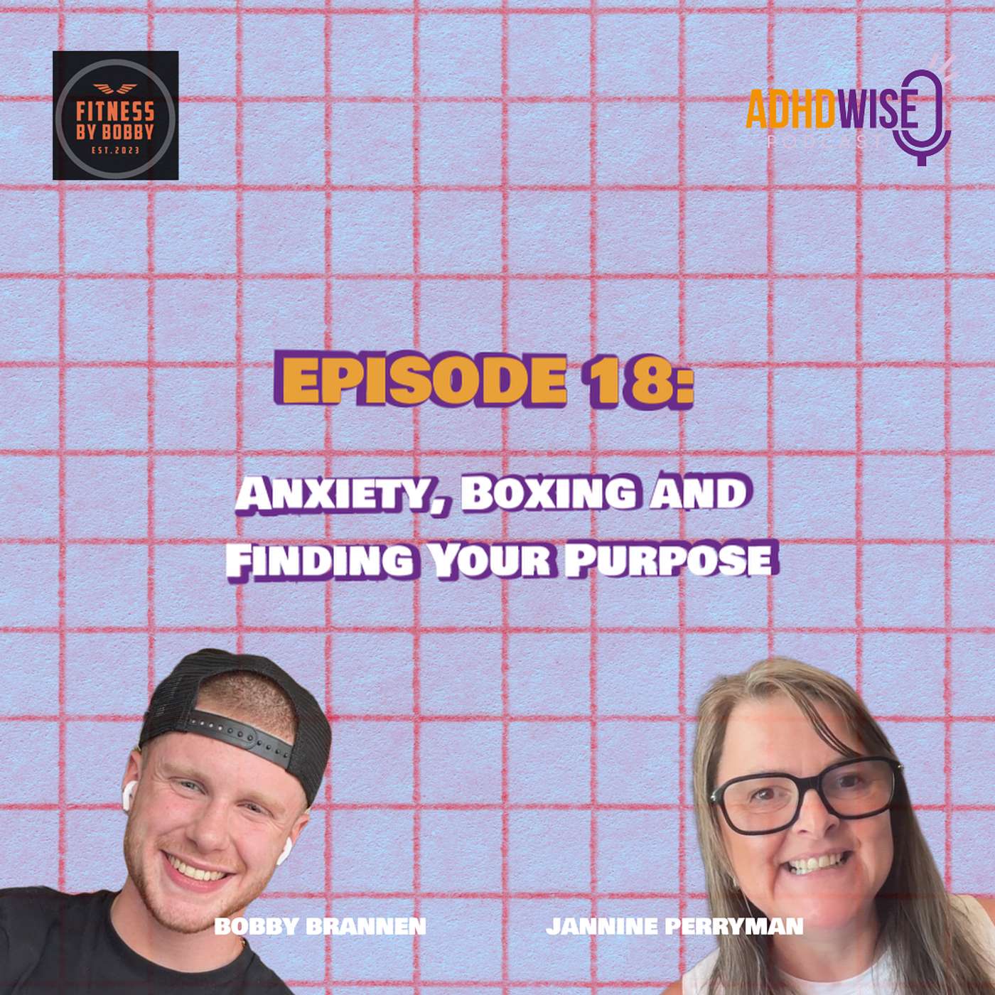 Episode 18: Anxiety, Boxing and Finding Your Purpose episode artwork