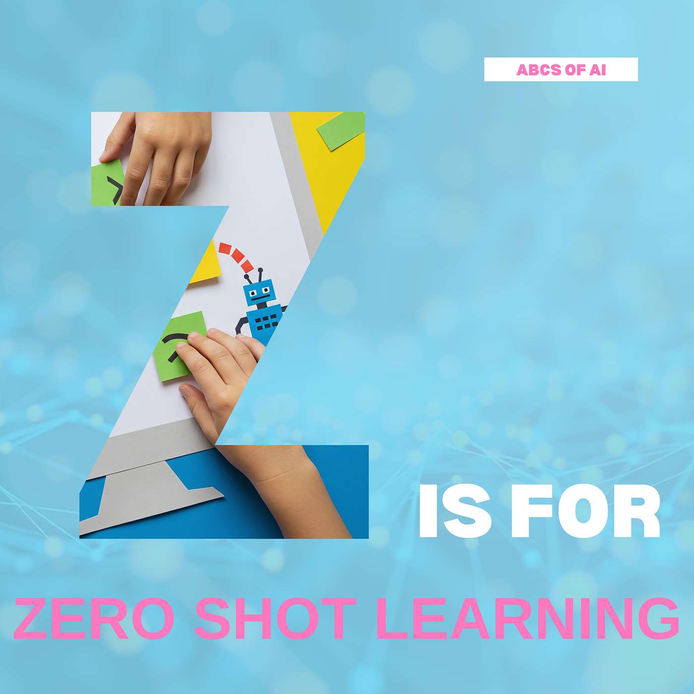 Z is for Zero-Shot Learning - ABCs of AI (Elementary School+) Z is for Zero-Shot Learning - ABCs of AI (Elementary School+)