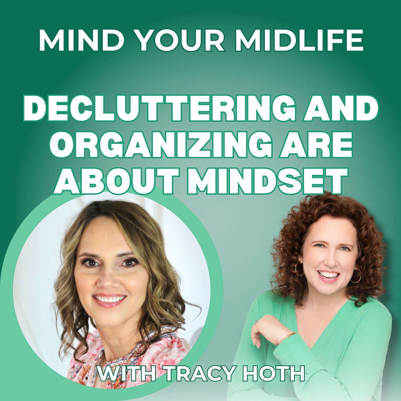 79. Decluttering and Organizing Are Actually About Mindset, with Tracy Hoth