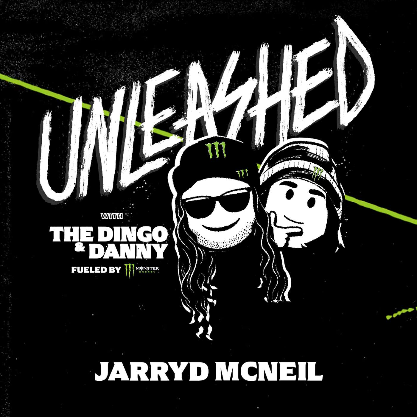Unleashed Podcast with The Dingo, Danny, and Brittney Fueled by Monster Energy