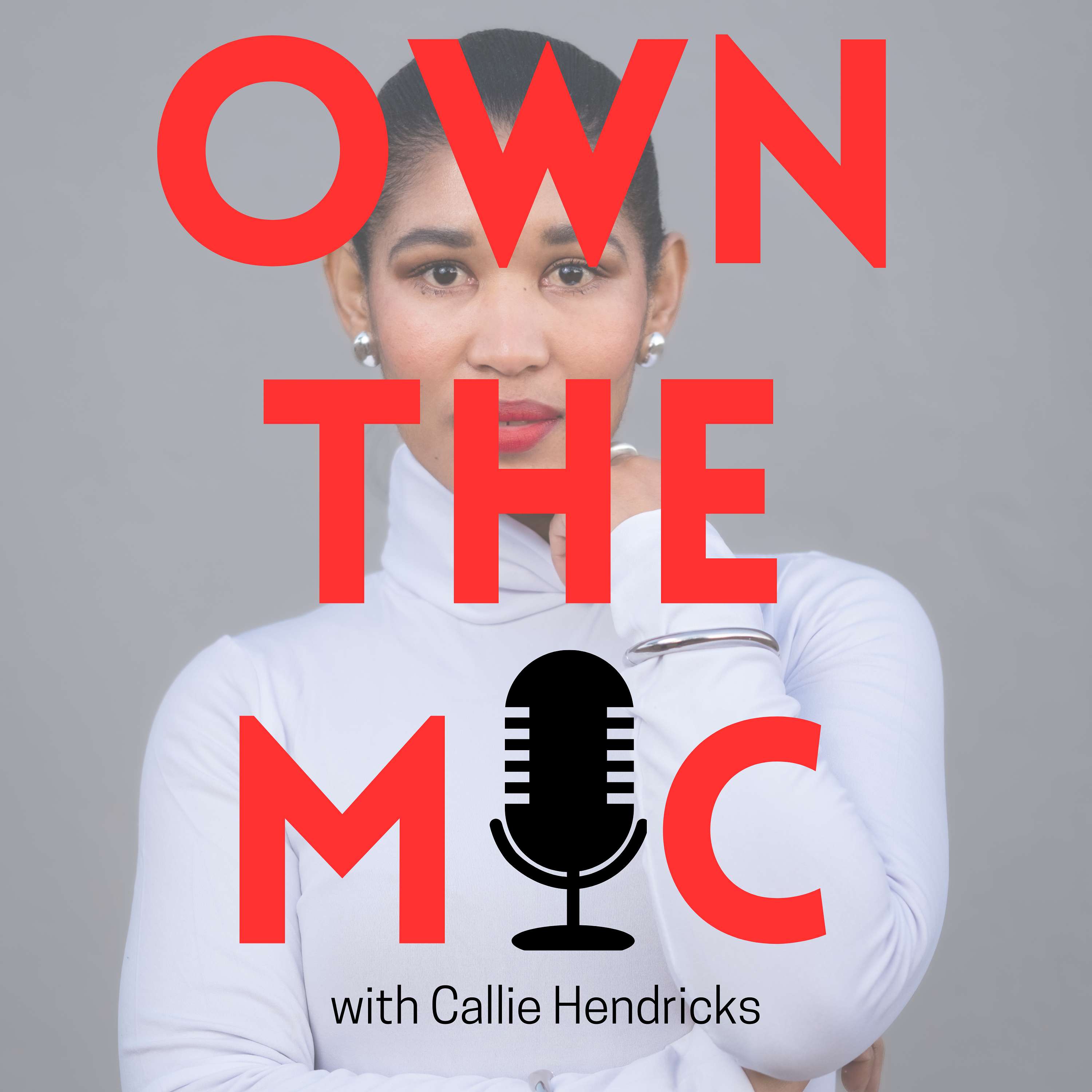 Own the Mic with Callie Hendricks