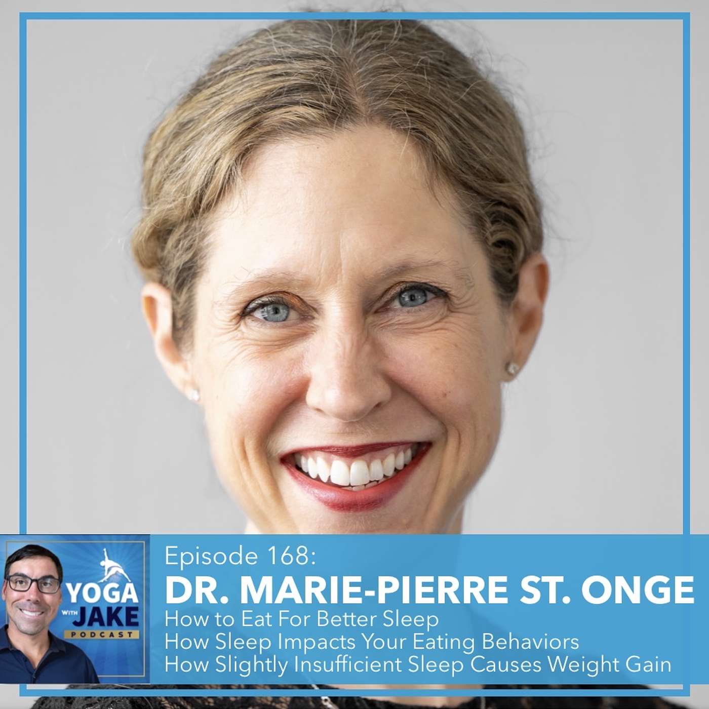 Dr. Marie-Pierre St-Onge: How to Eat for Better Sleep. How Sleep Impacts Your Eating Behaviors. How Slightly Insufficient Sleep Causes Weight-Gain. episode artwork