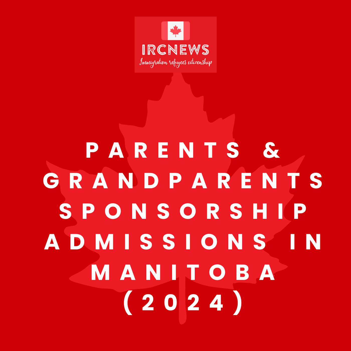 Canada Immigration Parents & Grandparents Sponsorship Admissions in Manitoba (2024) episode artwork