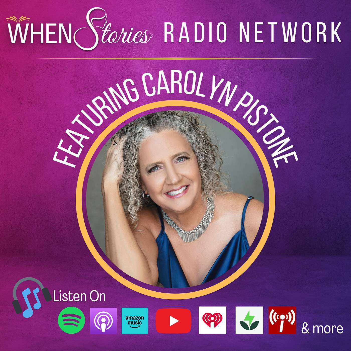 Carolyn Pistone | WHEN Stories™| From Learning to Walk to Saving the Planet