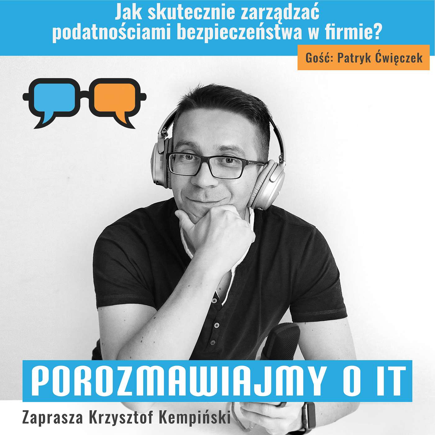 Jak skutecznie zarządzać podatnościami bezpieczeństwa w firmie? Gość: Patryk Ćwięczek - POIT 224