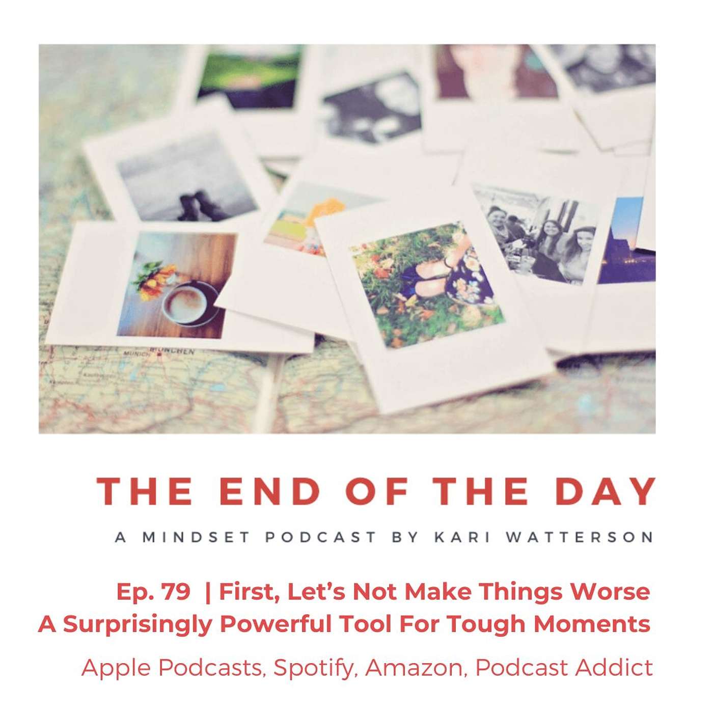 The End of the Day Podcast with Kari Watterson: Using Mindset Work to Live Your Best Life