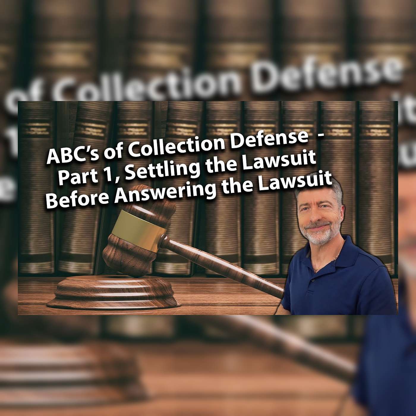 ABC’s of Collection Defense  - Part 1, Settling the Lawsuit Before Answering the Lawsuit