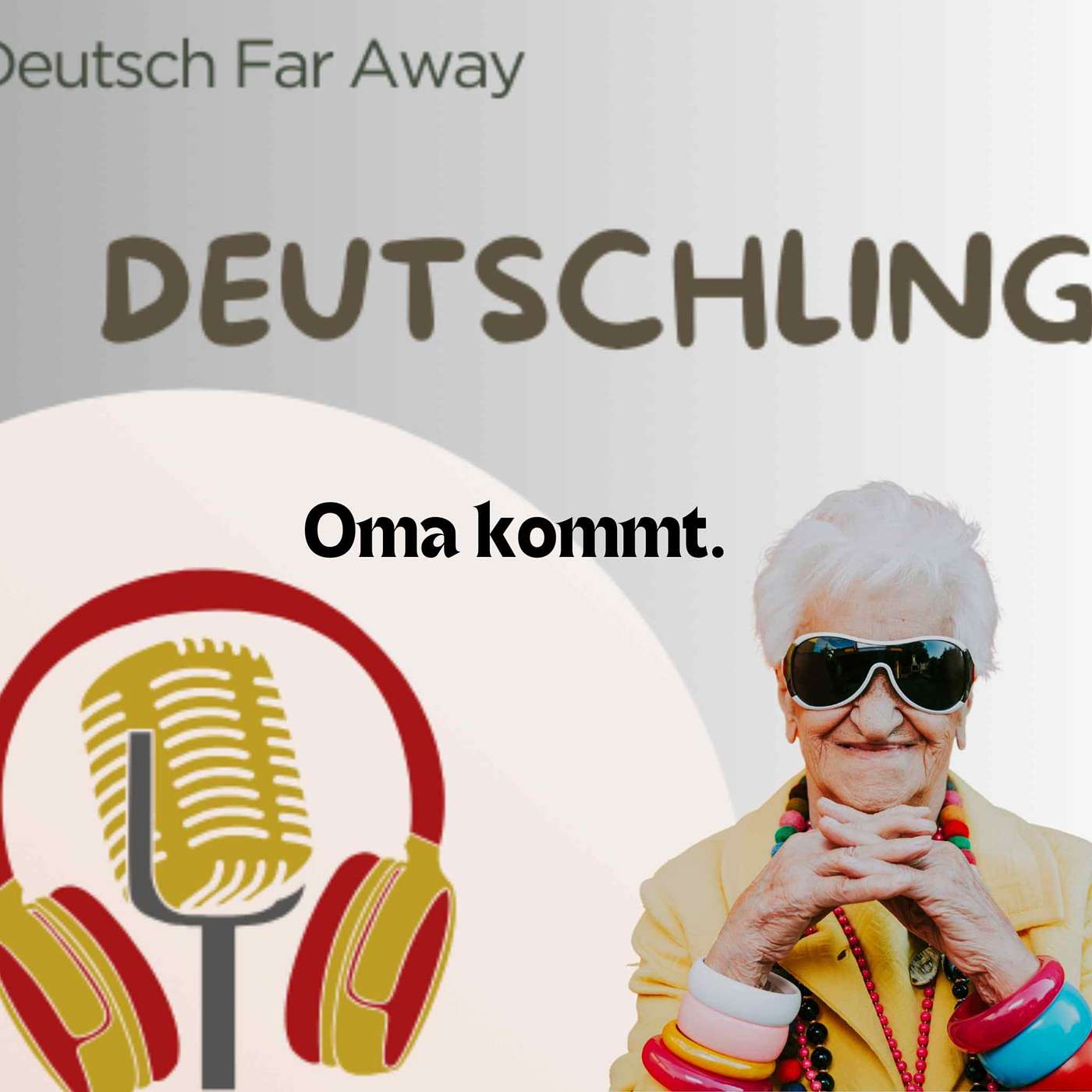 Deutschling Podcast - Oma kommt zu Besuch!