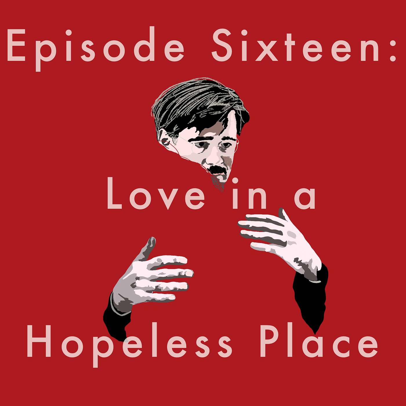 16: Love in a Hopeless Place episode artwork