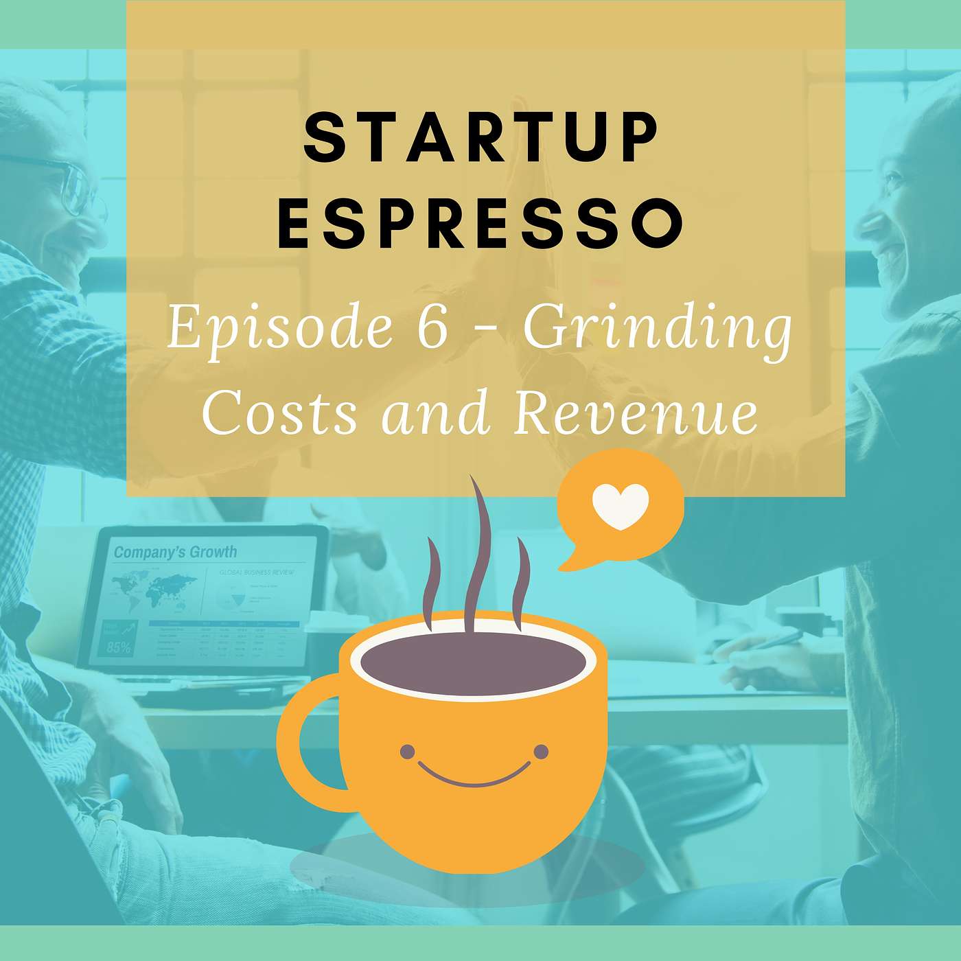 Grinding Costs And Revenue Streams for Startups - Episode 6