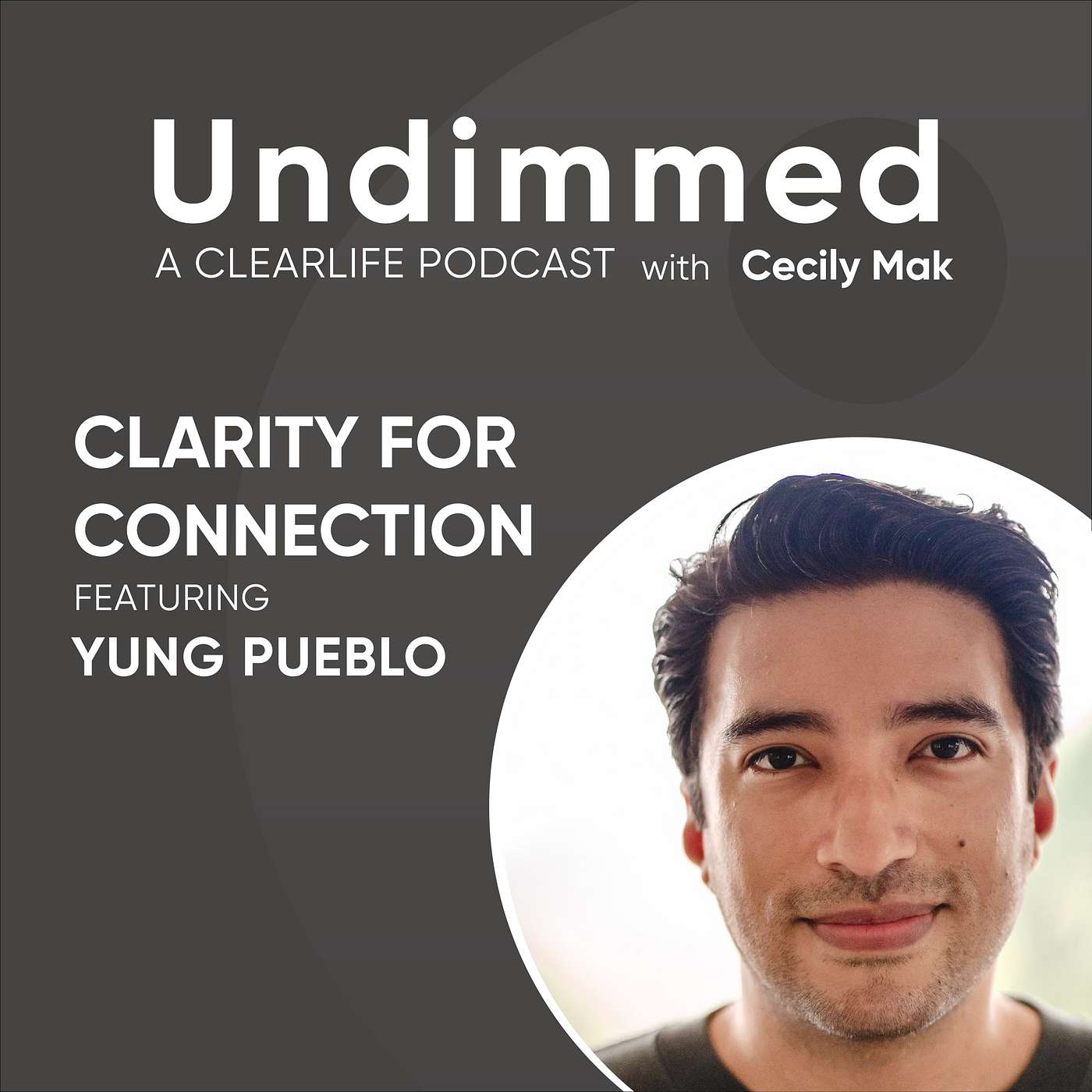 Undimmed, a ClearLife Podcast