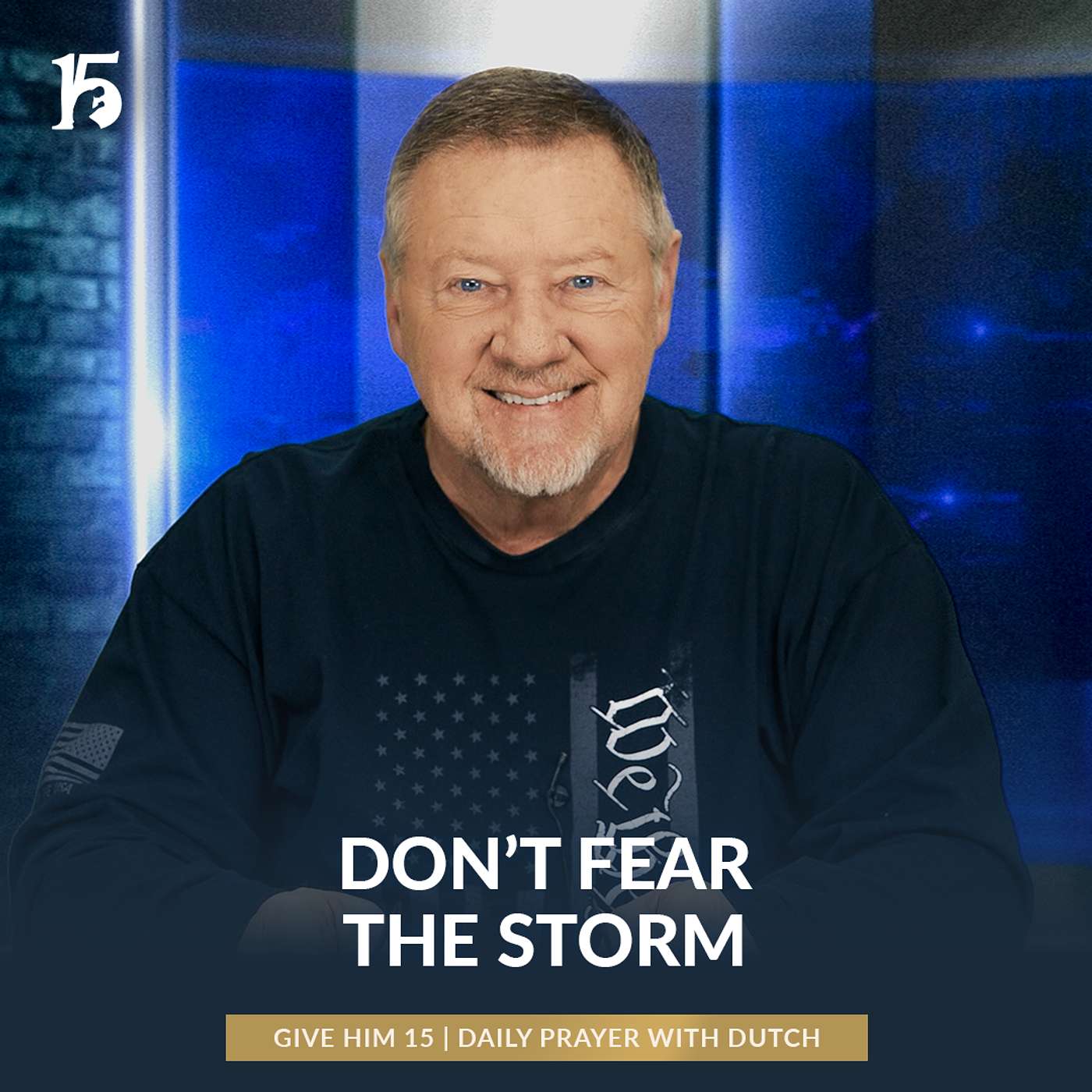 Don’t Fear the Storm | Give Him 15: Daily Prayer with Dutch | January 24, 2025