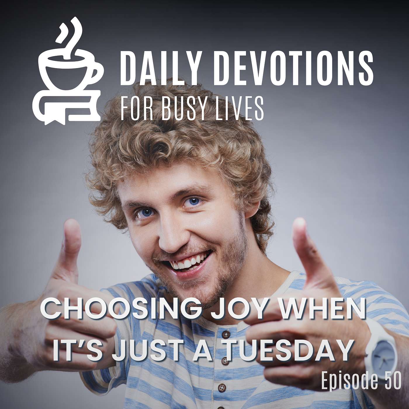 Choosing Joy When It’s Just a Tuesday
