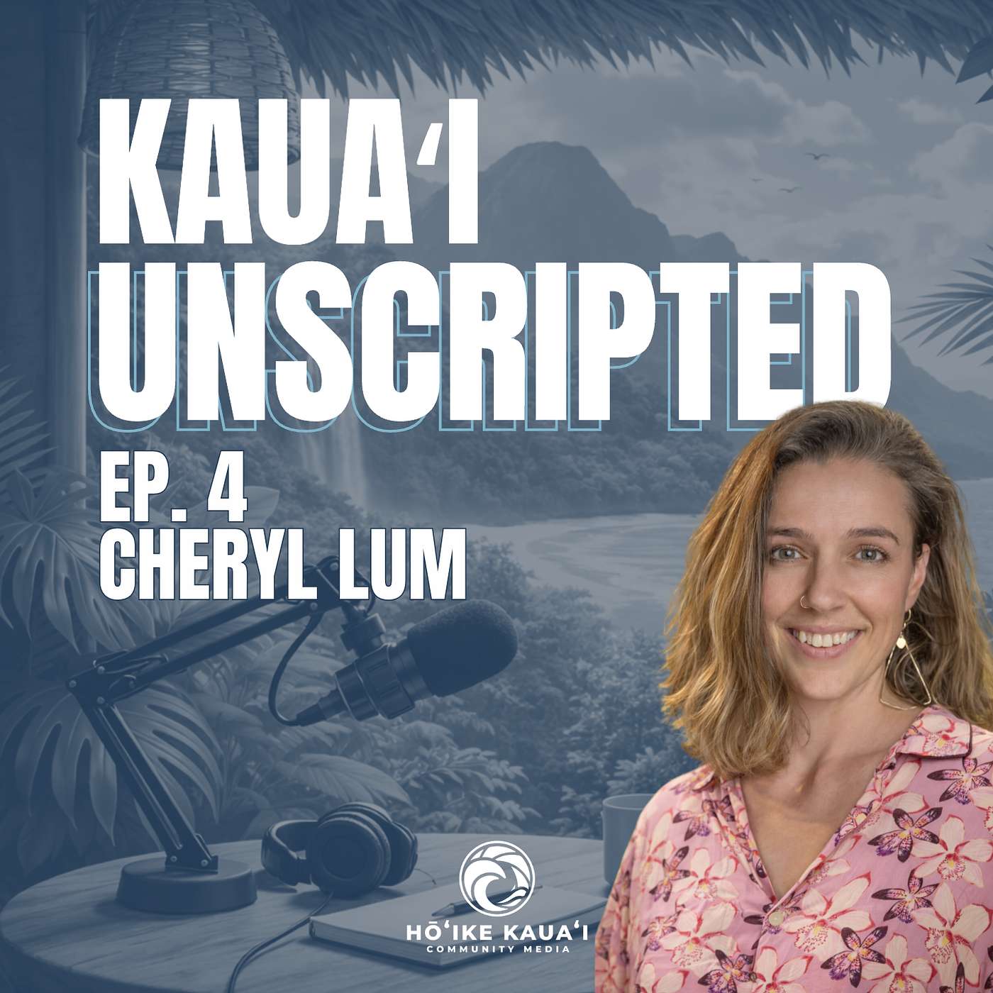 Kauaʻi Unscripted | Facing Fear, Serving Community & Finding Purpose with Cheryl Lum episode artwork