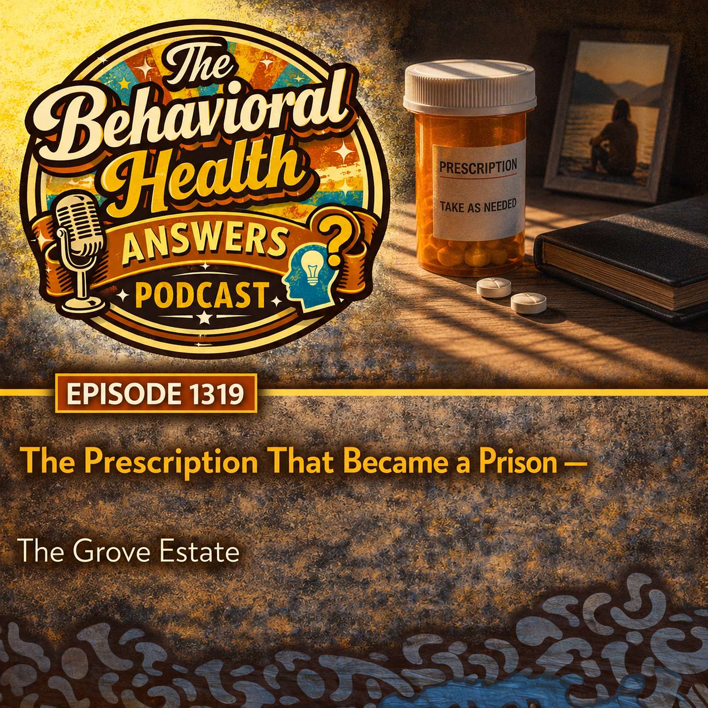 Episode 1319: The Prescription That Became a Prison | The Grove Estate episode artwork