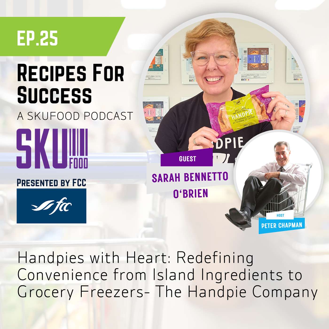 S01 E25: Handpies with Heart: Redefining Convenience from Island Ingredients to Grocery Freezers S01 E25: Handpies with Heart: Redefining Convenience from Island Ingredients to Grocery Freezers