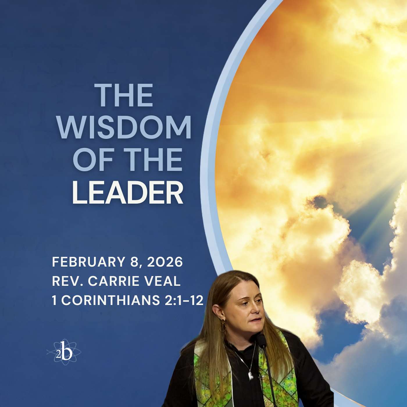 The Wisdom of the Leader - February 8, 2026 - Rev. Carrie Veal The Wisdom of the Leader - February 8, 2026 - Rev. Carrie Veal