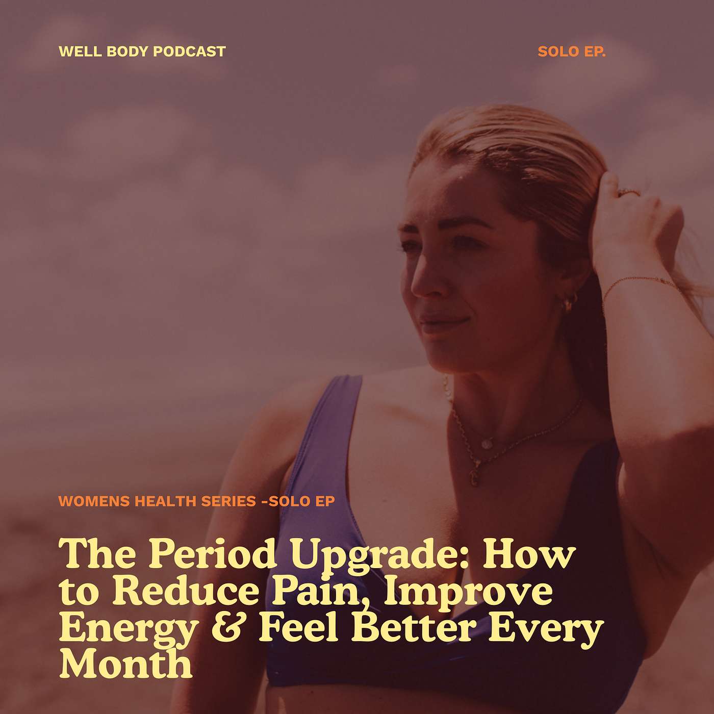 The Period Upgrade: How to Reduce Pain, Improve Energy & Feel Better Every Month episode artwork