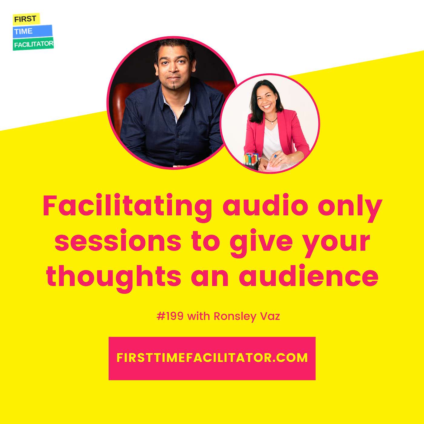 Facilitating audio only sessions to give your thoughts an audience with Ronsley Vaz (Episode 199)