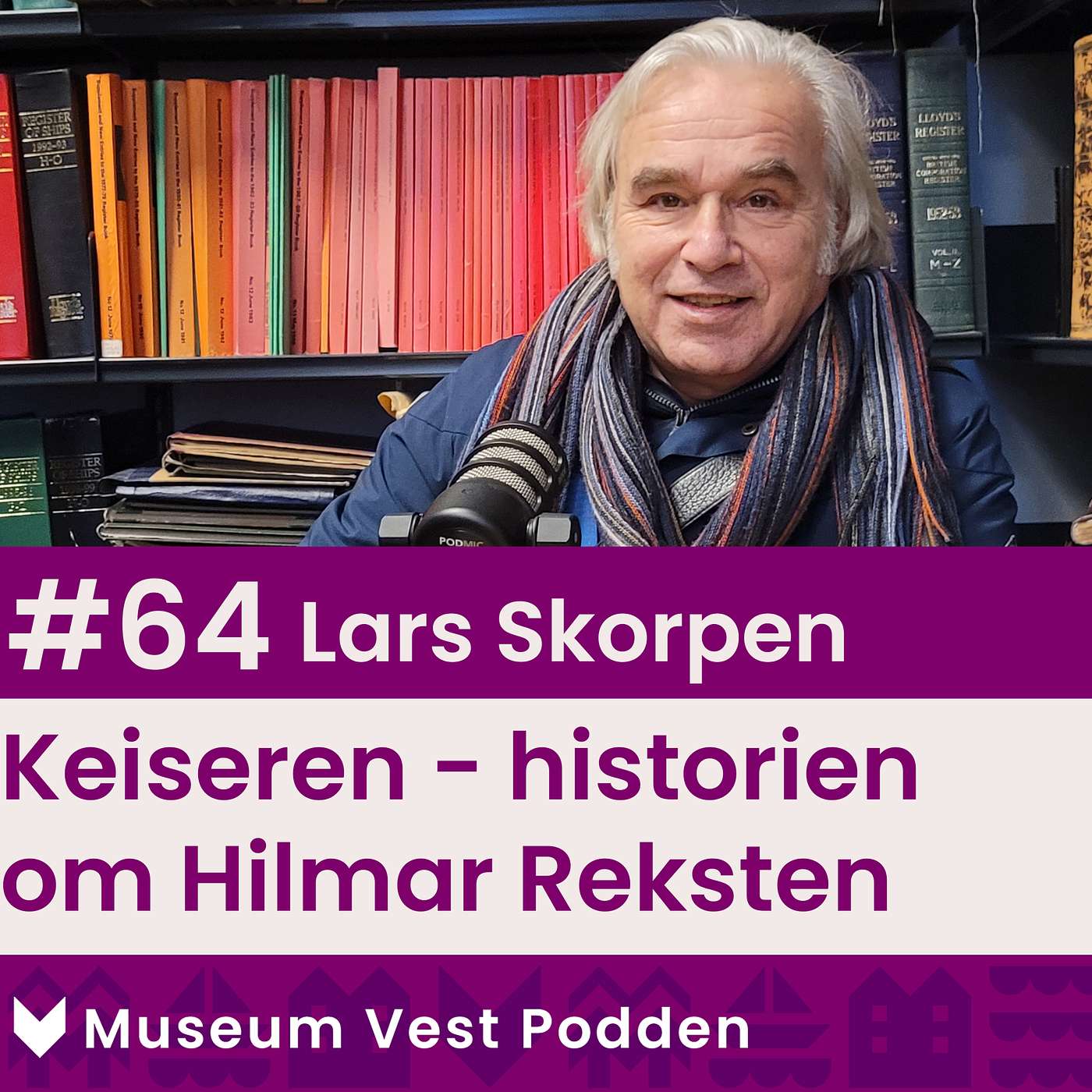 #64 Lars skorpen - Keiseren: Historie om Hilmar Reksten