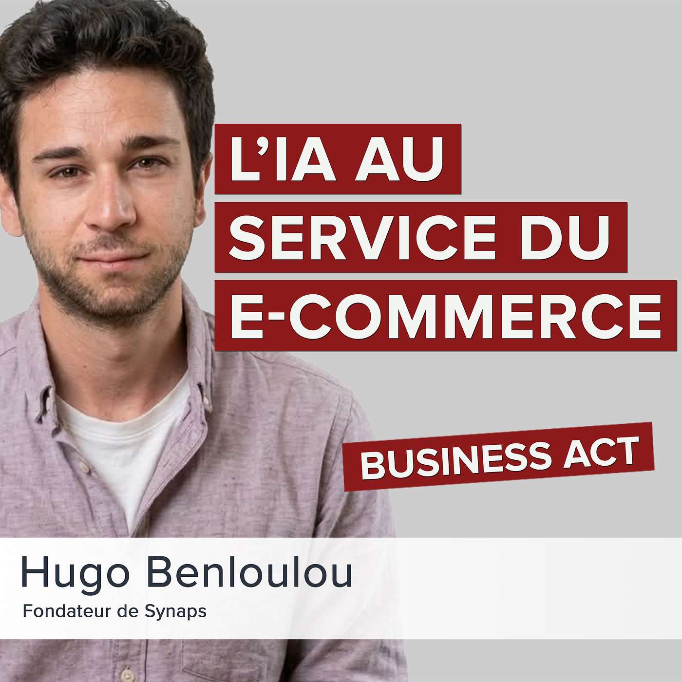L'IA au service du e-commerce - Hugo Benloulou episode artwork