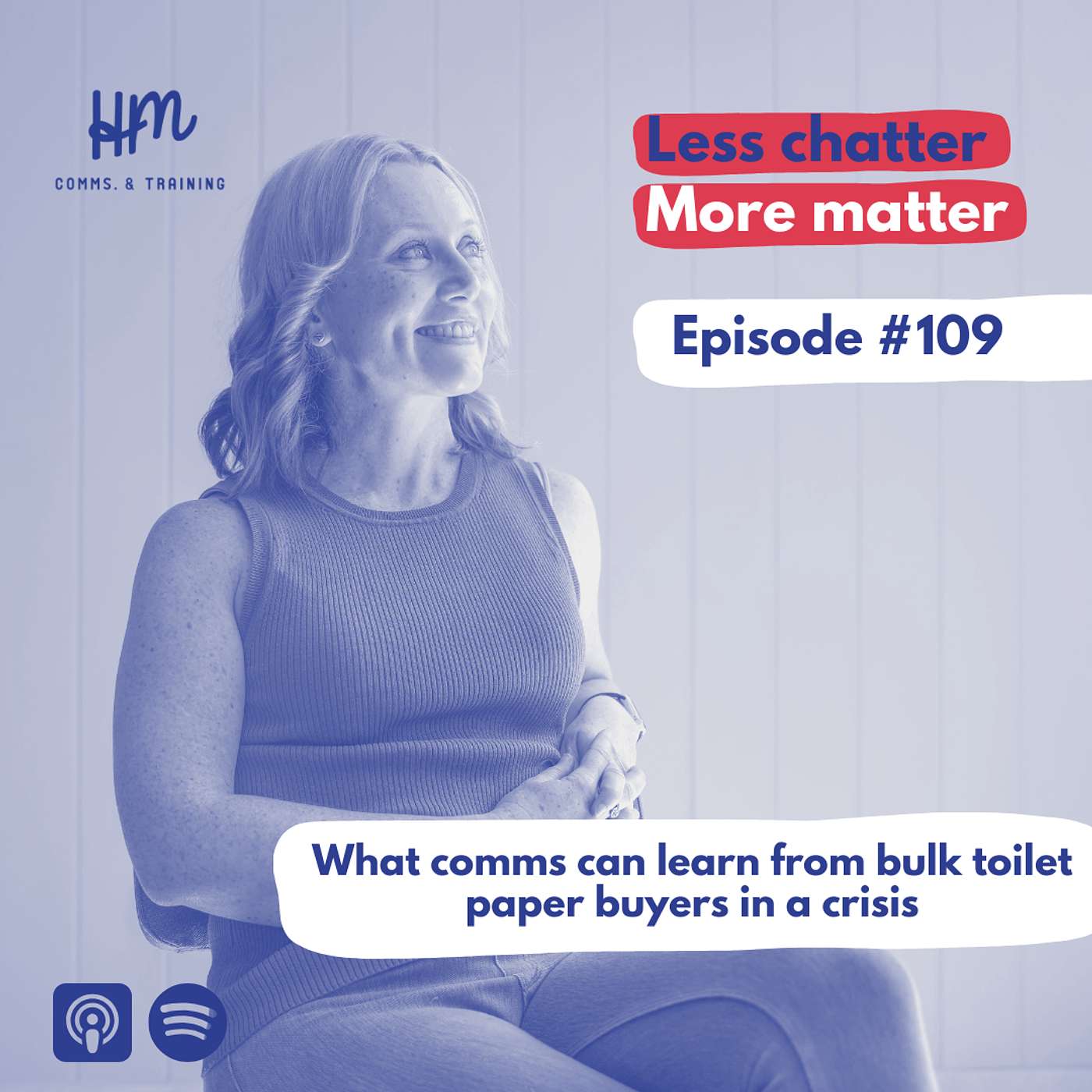 #109 What comms can learn from bulk toilet paper buyers in a crisis