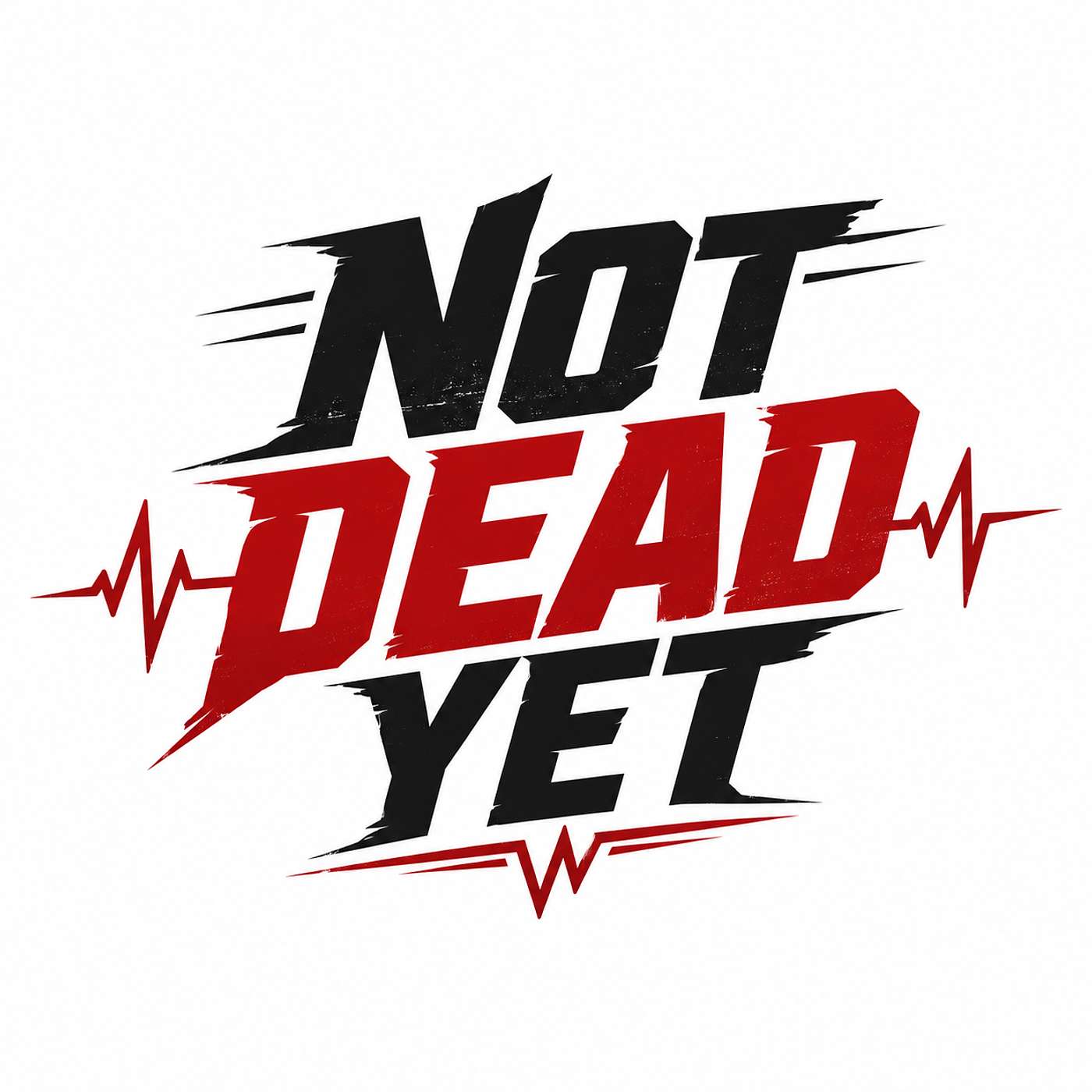 Not Dead Yet