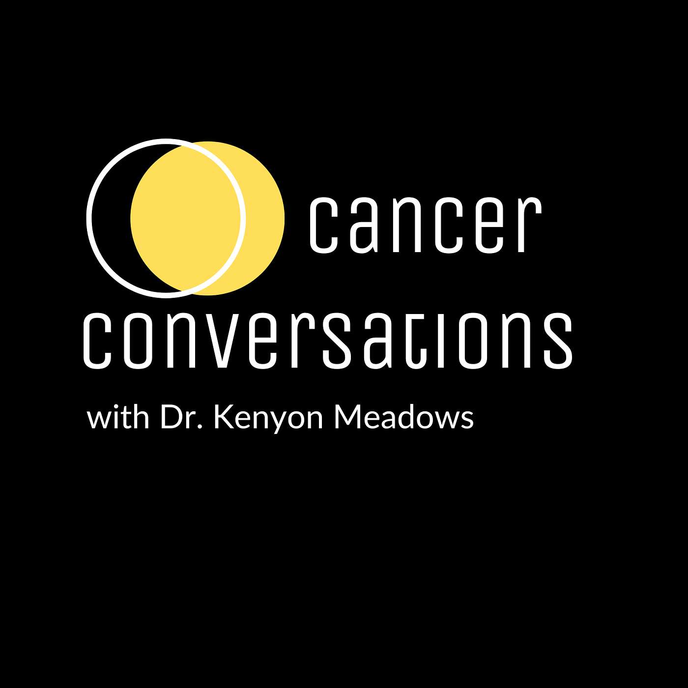 Cancer Conversations with Dr. Kenyon Meadows
