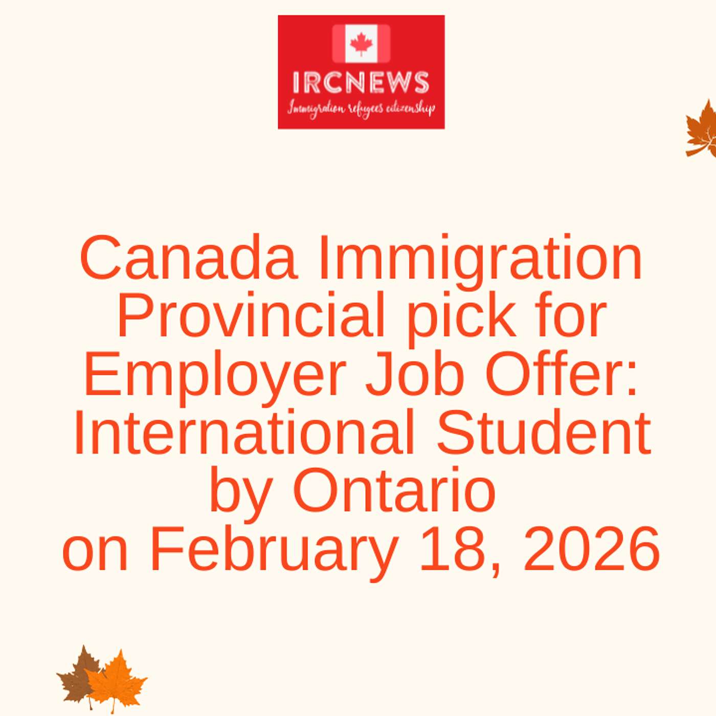 Canada Immigration Provincial pick for Employer Job Offer: International Student by Ontario on February 18, 2026 episode artwork