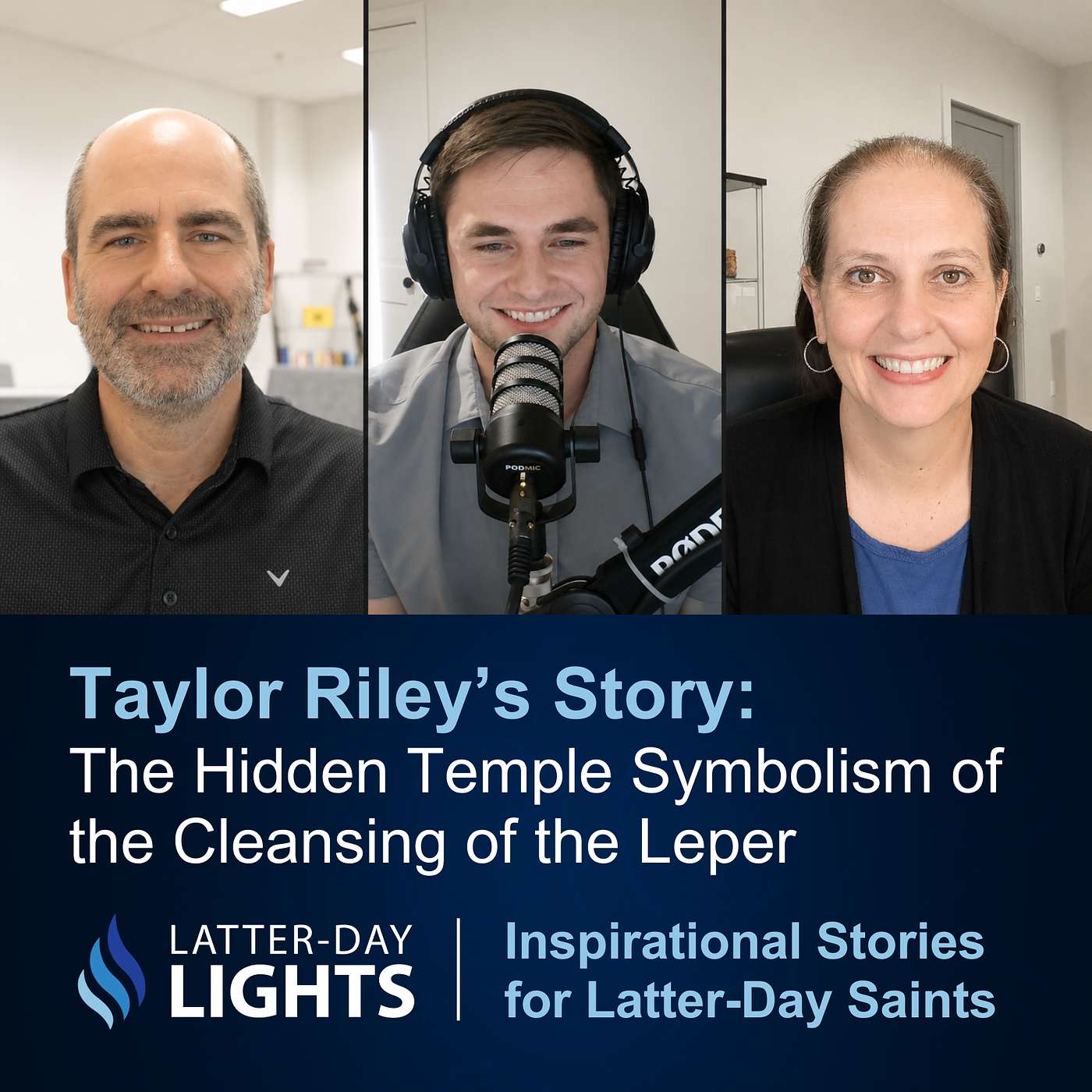 The Hidden Temple Symbolism of the Cleansing of the Leper: Taylor Riley's Story - Latter-Day Lights episode artwork
