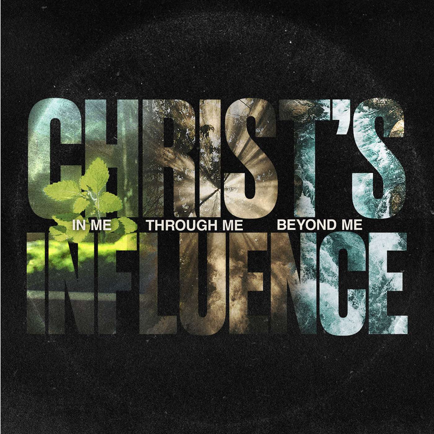 Christ's Influence In Me (Christ's Influence - Week 1) episode artwork
