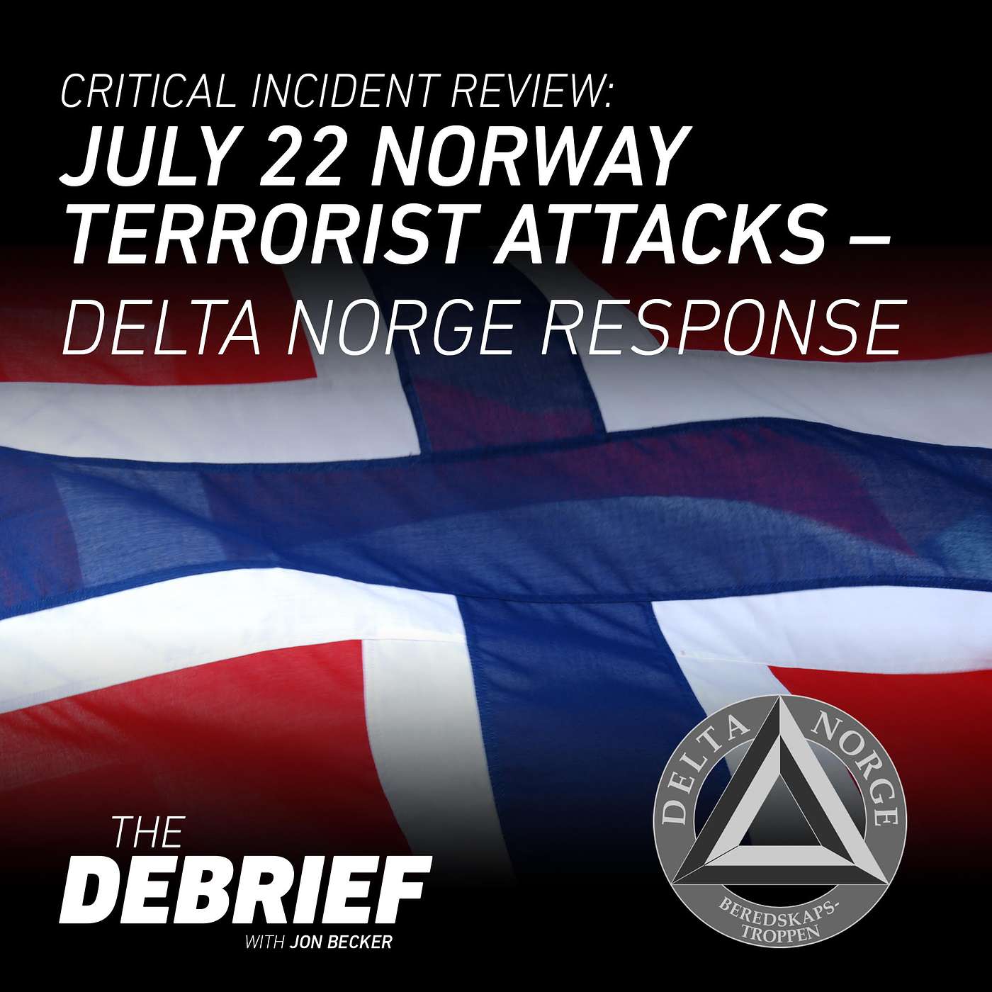 July 22 Norway Terrorist Attacks – Delta Norge Response