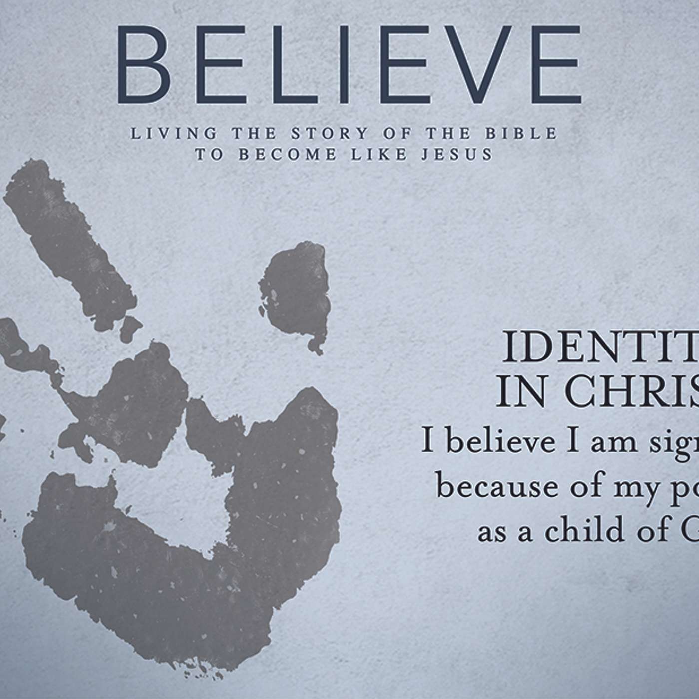 Believe: Identity in Christ