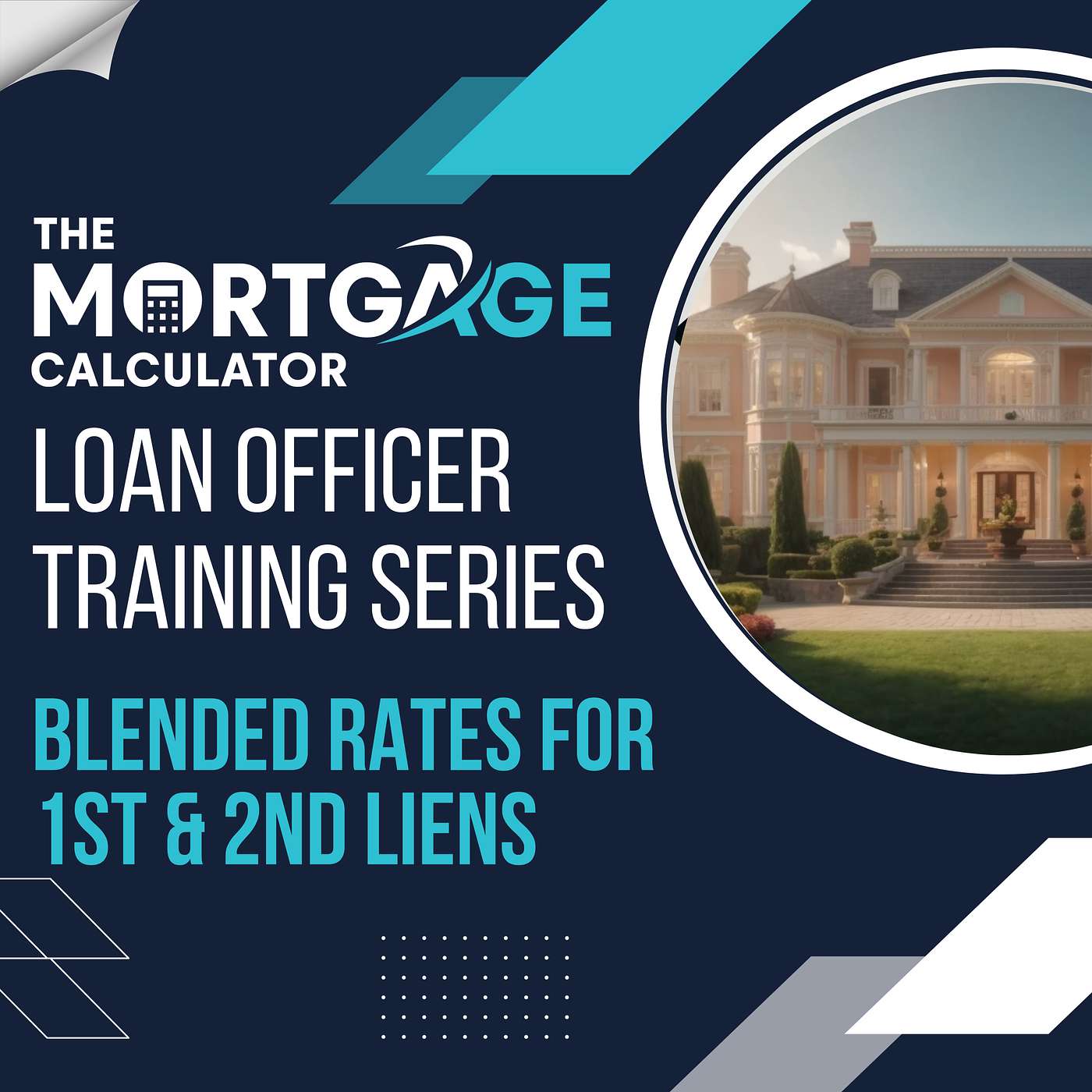 Loan Officer Training 10/3/23: Blended Rates for 1st & 2nd Liens episode artwork