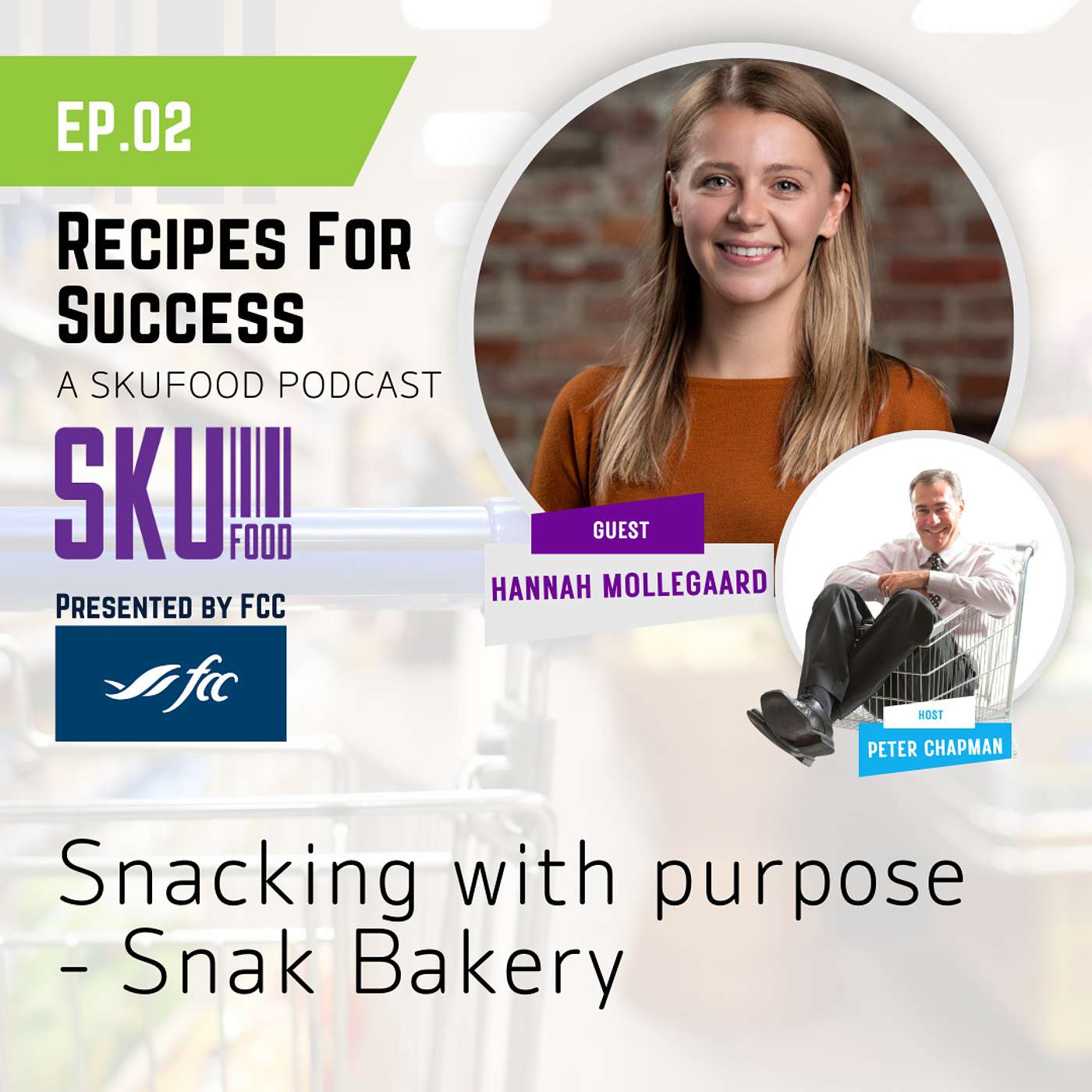 S01 E02 Snacking With Purpose- Snak Bakery- Hannah Mollegaard episode artwork