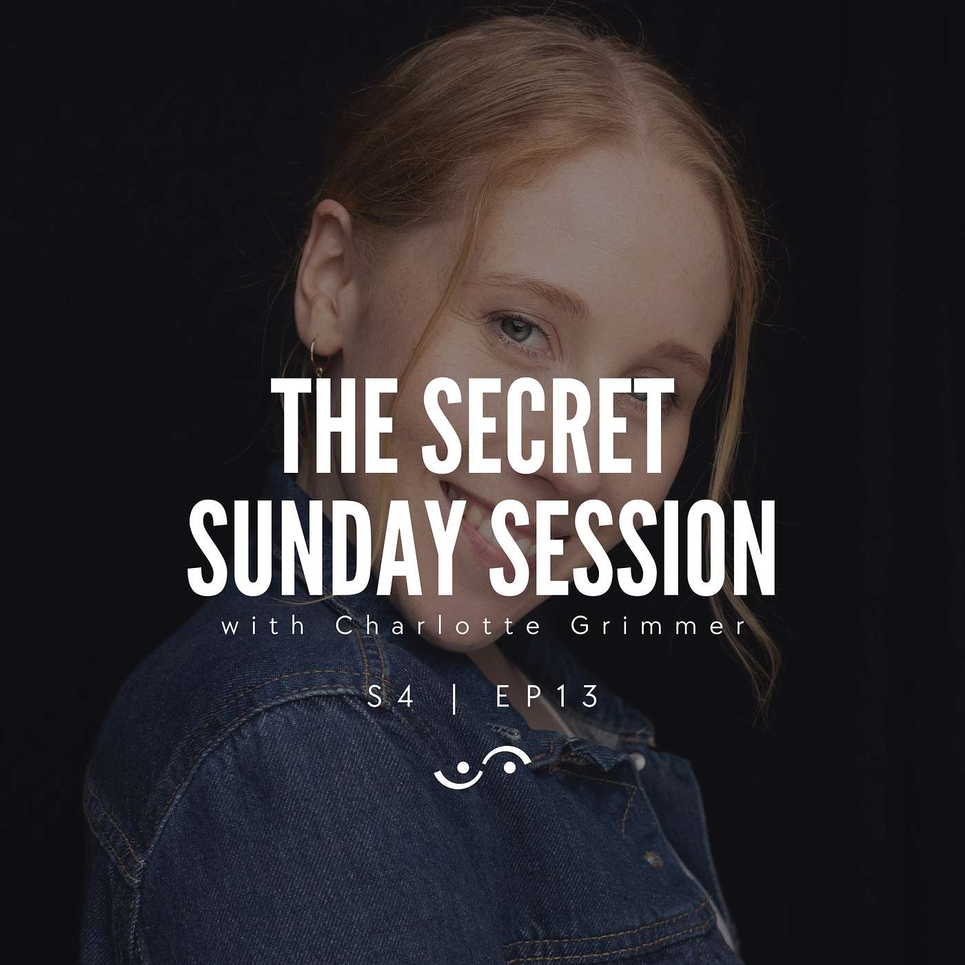 The Secret Sunday Session - The Secret Sunday Session with Charlotte Grimmer