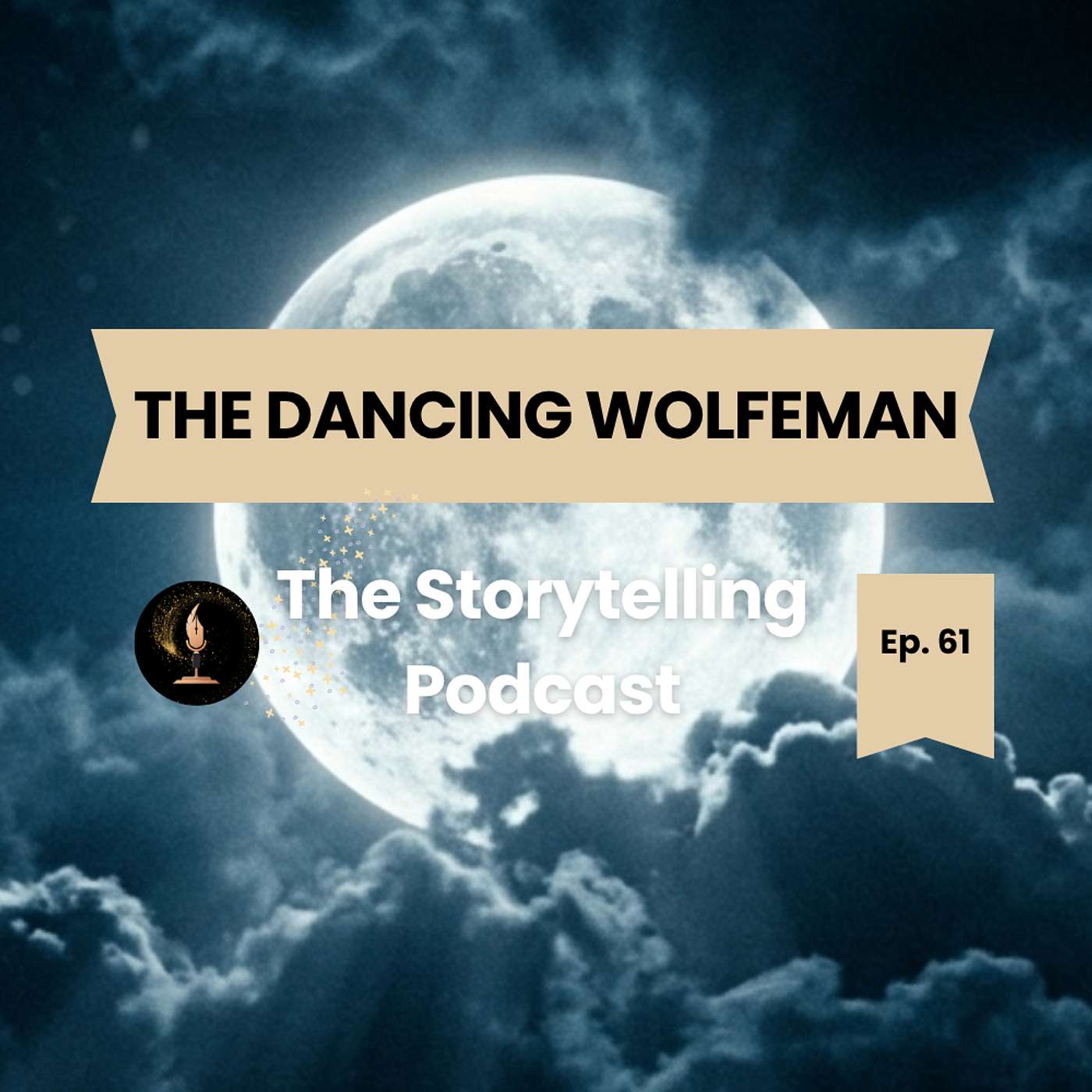 The Storytelling Podcast - Ep 61 - “THE DANCING WOLFEMAN” episode artwork