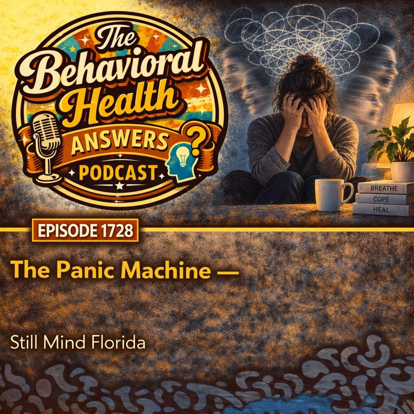 Episode 1728: The Panic Machine | Still Mind Florida episode artwork