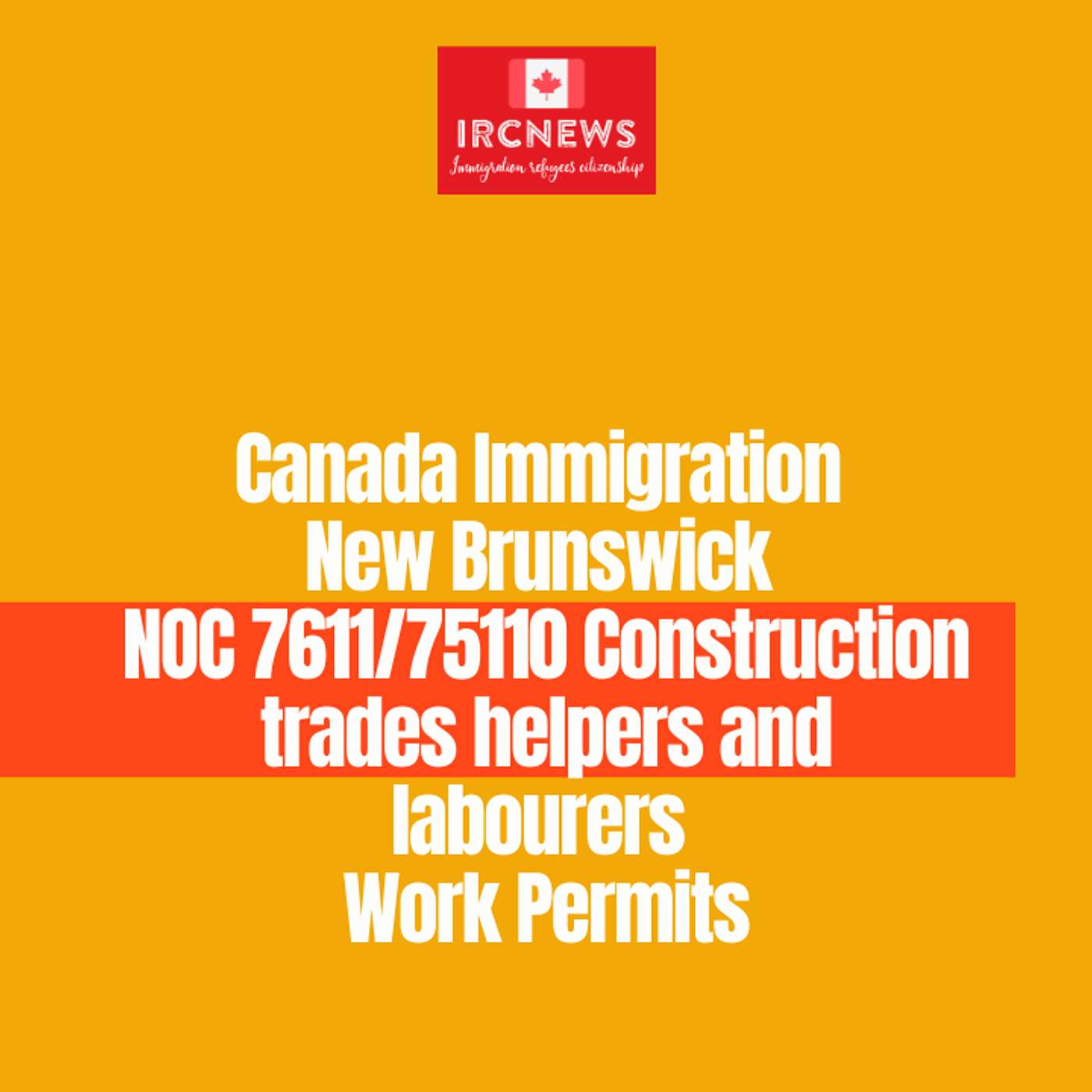 Canada Immigration New Brunswick NOC 7611/75110 Construction trades helpers and labourers Work Permits episode artwork
