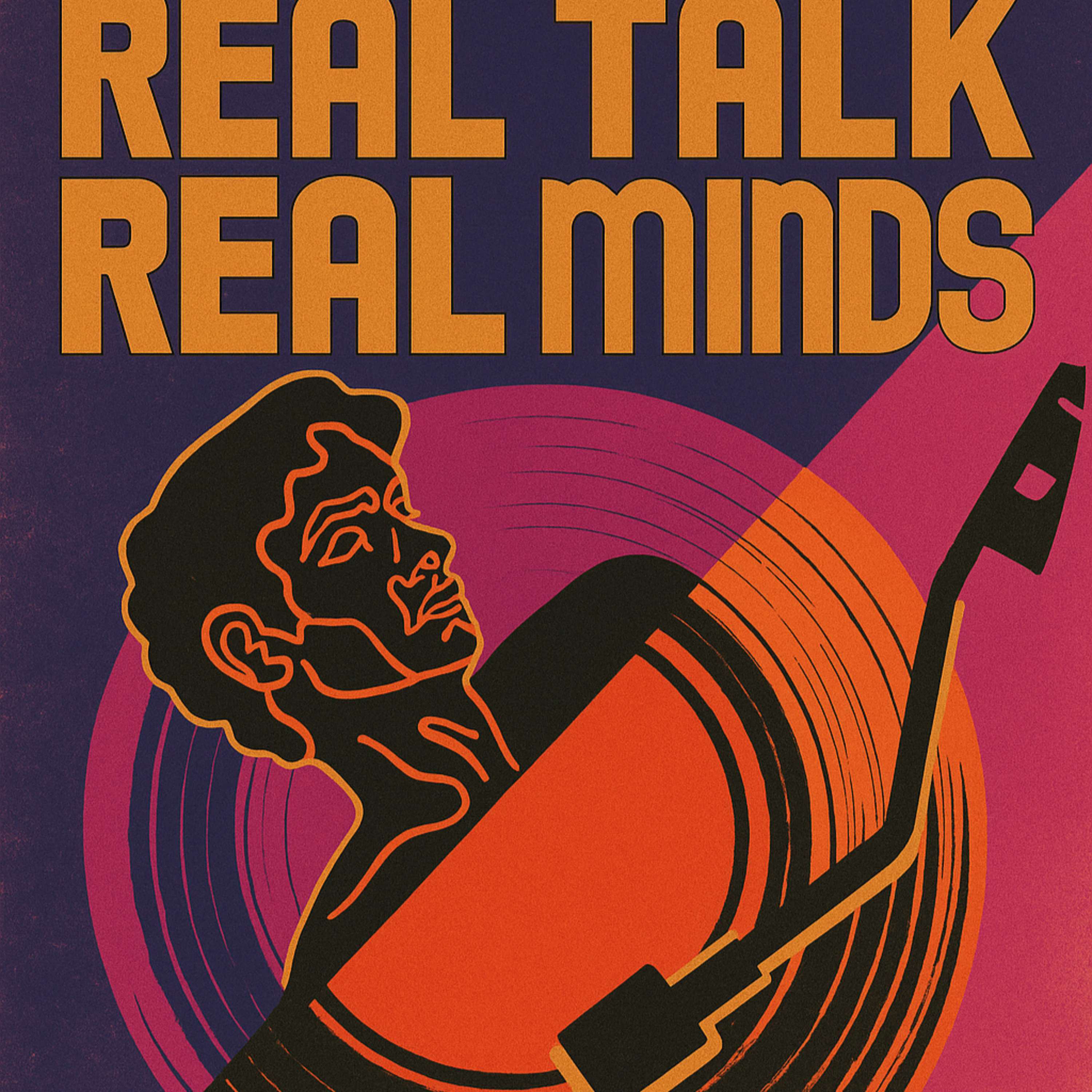 Real Talk, Real Minds