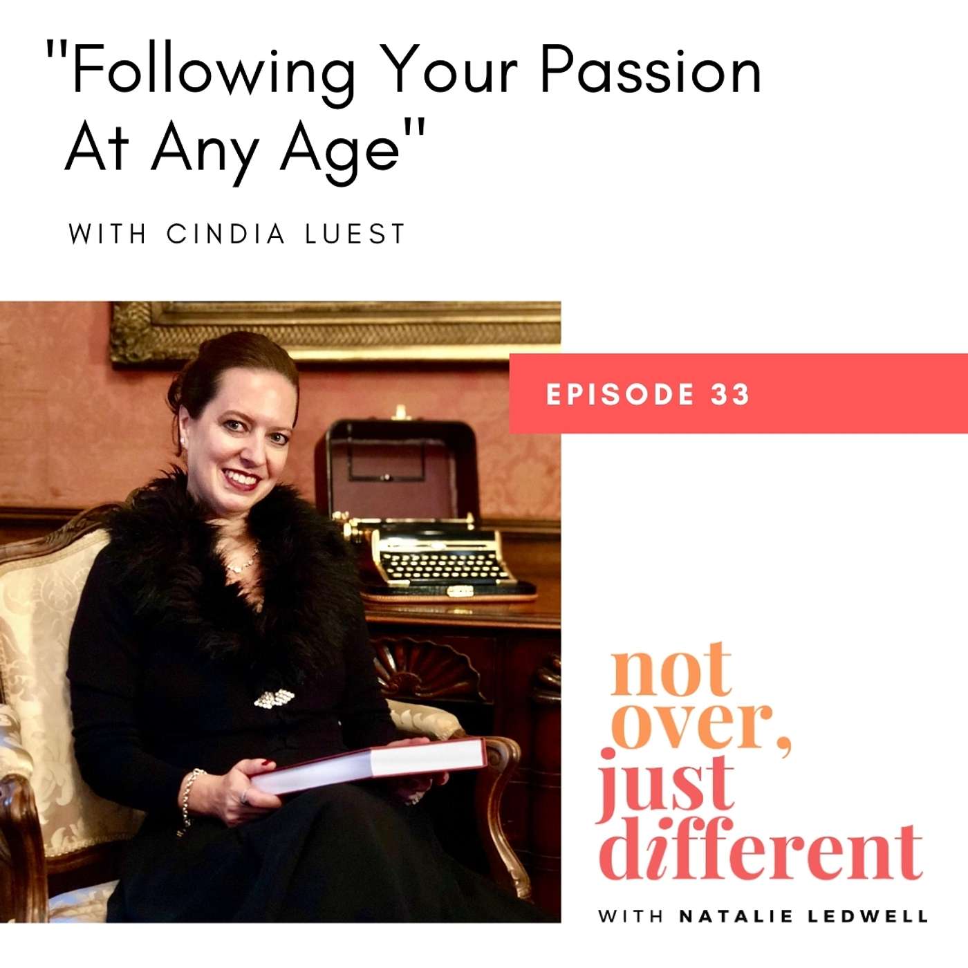 33: Following Your Passion At Any Age with Cindia Luest