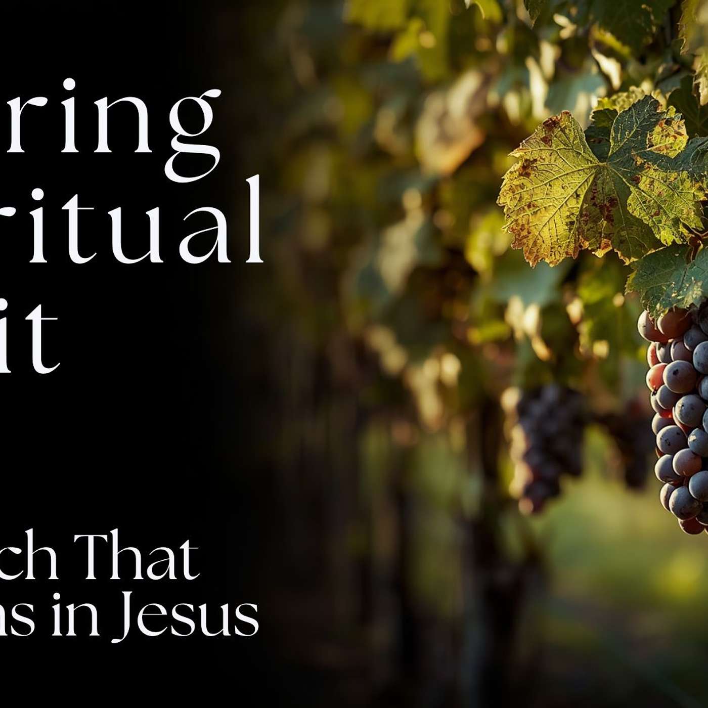July 6, 2026 - Bearing Spiritual Fruit (Part 2: A Church That Remains in Jesus) episode artwork