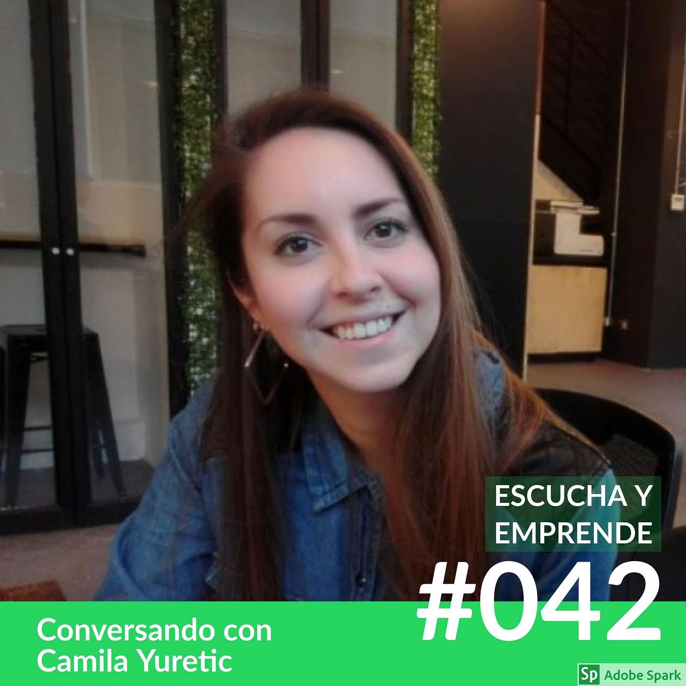 EP042 - Launch Coworking Hecho Por Emprendedores Para Emprendedores Conversando Con Camila Yuretic episode artwork